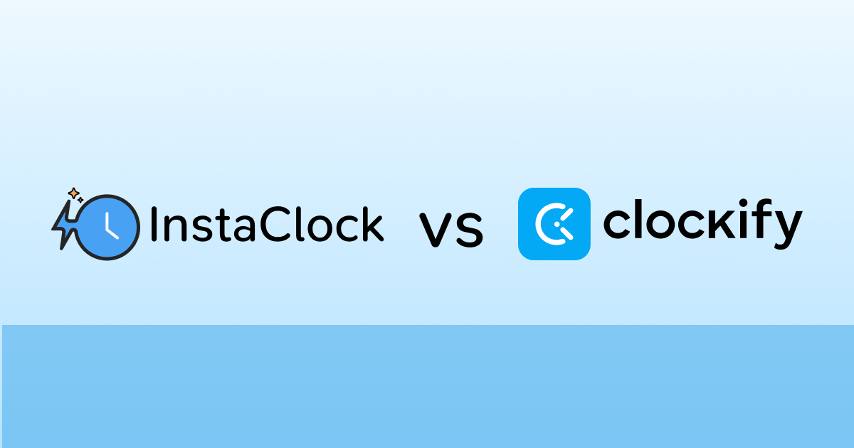 InstaClock vs Clockify: Which Time Tracking Tool is Right for You in 2025?